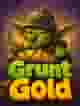 Grunt Gold