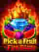 Pick a Fruit - Fire Blaze